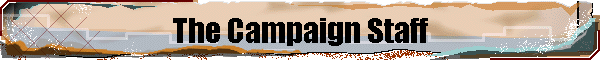The Campaign Staff